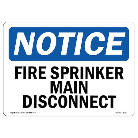 Signmission OSHA Notice Sign, Fire Sprinkler Main Disconnect, 14in X 10in Decal, 10" W, 14" L, Landscape OS-NS-D-1014-L-12667